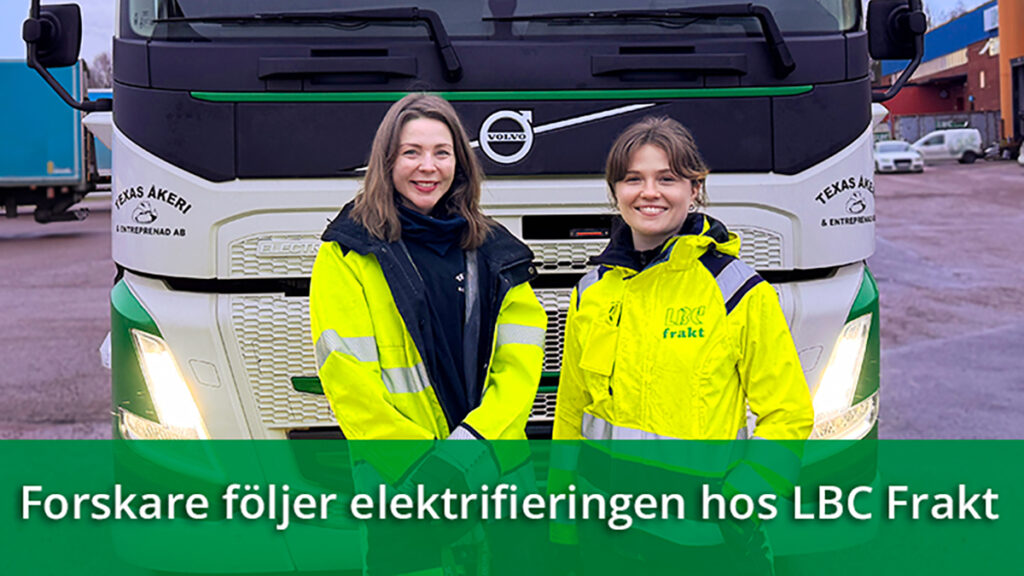 Bild på två unga kvinnor, båda med mörkbrunt hår och och iklädda varseljackor. Till vänster: Isabella Andersson, chaufför på Texas Åkeri & Entreprenad. Till höger: Tilda Berensson, doktorand på KTH. De står framför fronten på en LBC Frakt-lastbil och ser glada ut.